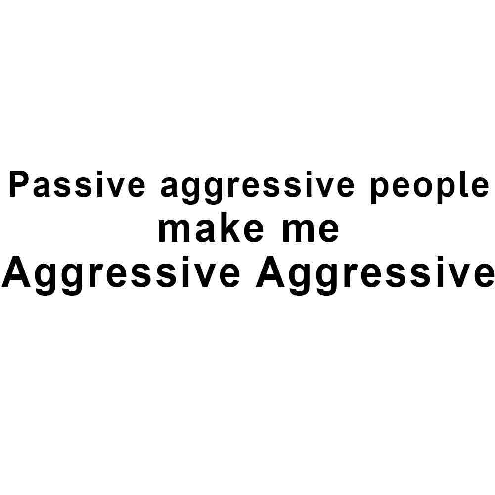 Man aggressive of traits passive What Kind